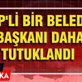 CHP'li bir belediye başkanı daha tutuklandı