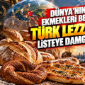 Dünyanın en iyi ekmekleri belli oldu: Türk lezzetleri listeye damga vurdu