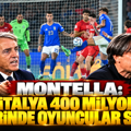 Montella'dan İtalya mağlubiyeti sonrası 400 milyon Euro vurgusu