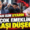 SGK uzmanı Murat Bal uyardı: Birçok emeklinin maaşı düşecek