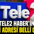 TELE2 Haber’in yeni adresi belli oldu