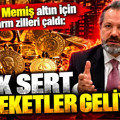 İslam Memiş altın için alarm zilleri çaldı: Çok sert hareketler geliyor