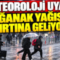 Meteoroloji uyardı: Sağanak yağış ve fırtına geliyor