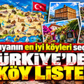 Dünyanın en iyi köyleri seçildi: Türkiye'den 4 köy listede