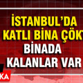 İstanbul Maltepe'de 6 katlı bina çöktü: Binada kalanlar var
