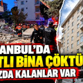 İstanbul Maltepe'de 7 katlı bina çöktü: Enkazda kalanlar var
