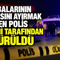 Akrabalarının kavgasını ayırmak isteyen polis kuzeni tarafından öldürüldü