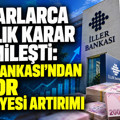 Milyarlarca liralık karar resmileşti: İller Bankası’ndan rekor sermayesi artırımı