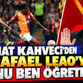 Nihat Kahveci'den Rafael Leao'ya: 'Bunu ben öğretemem'