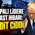 Avrupalı lidere suikast planı: Tehdit ciddi