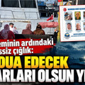 Batan geminin ardındaki sessiz çığlık: ‘Bir dua edecek mezarları olsun yeter’
