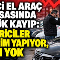 İkinci el araç piyasasında büyük kayıp: Galericiler indirim yapıyor, alıcı yok