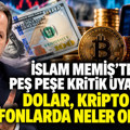 İslam Memiş’ten peş peşe kritik uyarılar: Dolar, kripto ve fonlarda neler oluyor?