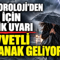 Meteoroloji’den 15 il için kritik uyarı: Kuvvetli sağanak geliyor