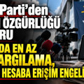 YENİ Parti’den basın özgürlüğü raporu: Bir ayda en az 50 yargılama, bin 350 hesaba erişim engeli