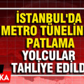 İstanbul'da metro tünelinde patlama: Yolcular tahliye edildi