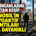 Bilim insanlarını şaşırtan keşif: Çernobil'in radyoaktif kalıntıları hala dayanıklı