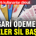 Kredi kartı kullananlar dikkat: Asgari ödeme ve faizler sil baştan