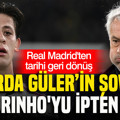 Arda Güler'in şovu Mourinho'yu ipten aldı: Real Madrid'ten tarihi geri dönüş