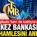 Atilla Yeşilada 'katılıyorum' dedi: Merkez Bankası'nın faiz hamlesini anlattı