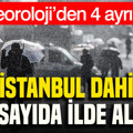 Meteoroloji’den 4 ayrı uyarı: İstanbul dahil çok sayıda ilde alarm