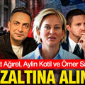 Murat Ağırel, Aylin Kotil ve Ömer Sarıgül gözaltına alındı
