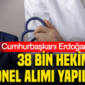 Cumhurbaşkanı Erdoğan açıkladı: 38 bin hekim dışı sağlık personeli alımı yapacağız