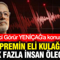 Naci Görür: Depremin eli kulağında çok fazla insan ölecek