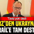 Merz’den Ukrayna ve İsrail’e tam destek