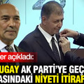 Tunç Soyer açıkladı: Cemil Tugay AK Parti'ye geçmesinin arkasındaki niyeti itiraf etti