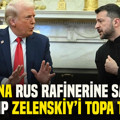 Ukrayna, Rus rafinelerine saldırdı: Trump, Zelenskiy’i topa tuttu
