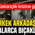 Kıskançlık krizine girdi: Erkek arkadaşını defalarca bıçakladı