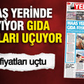 YENİÇAĞ Gazetesi: Maaş yerinde sayıyor gıda fiyatları uçuyor
