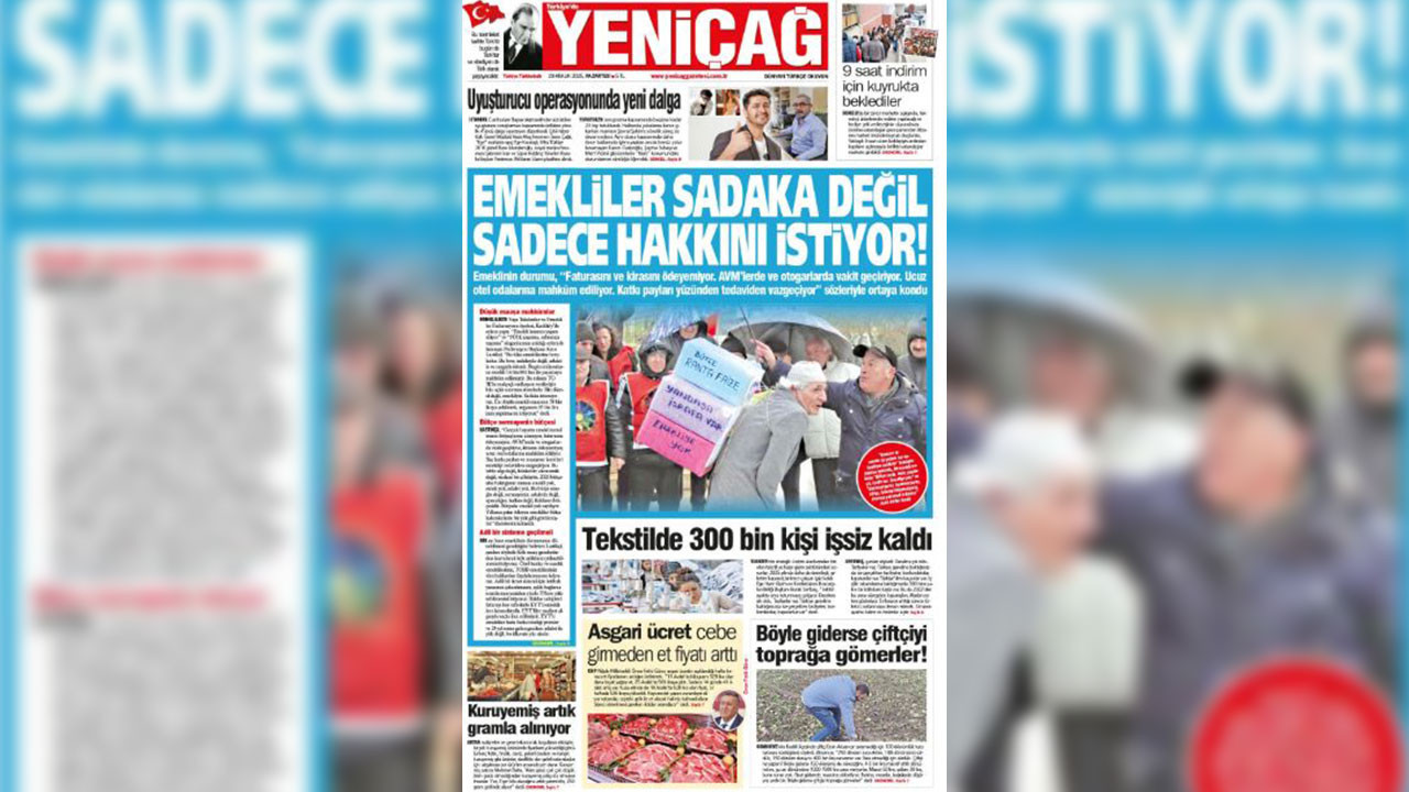 Yeniçağ Gazetesi: Emekliler sadaka değil sadece hakkını istiyor!