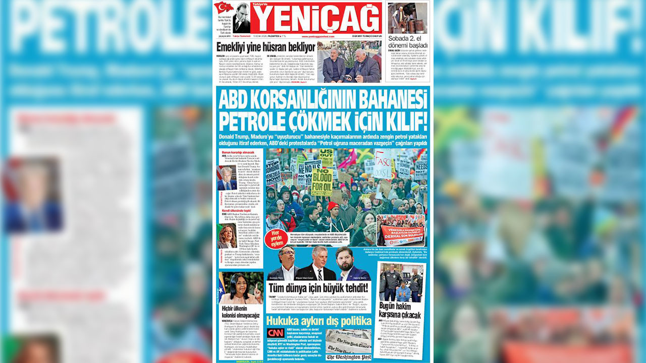 Yeniçağ Gazetesi: ABD korsanlığının bahanesi petrole çökmek için kılıf
