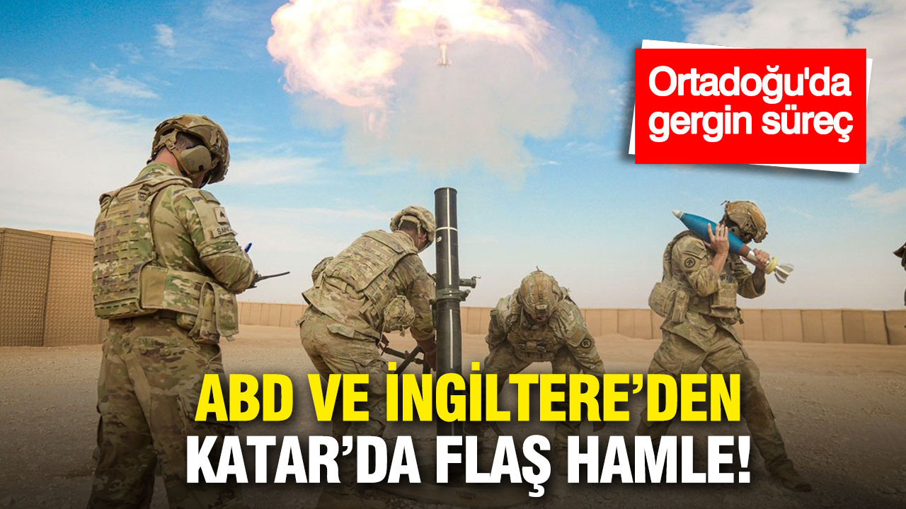 ABD ve İngiltere Katar'daki askerlerini çekiyor