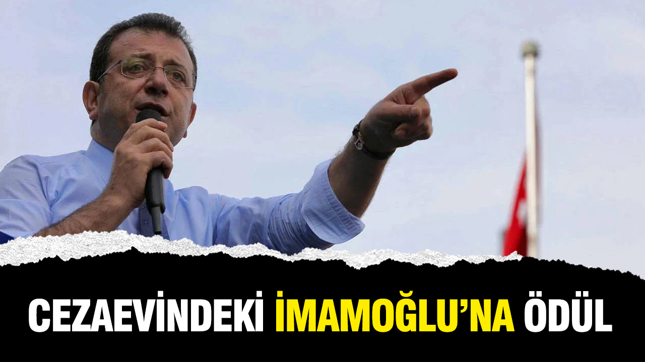 Cezaevindeki İmamoğlu'na ödül