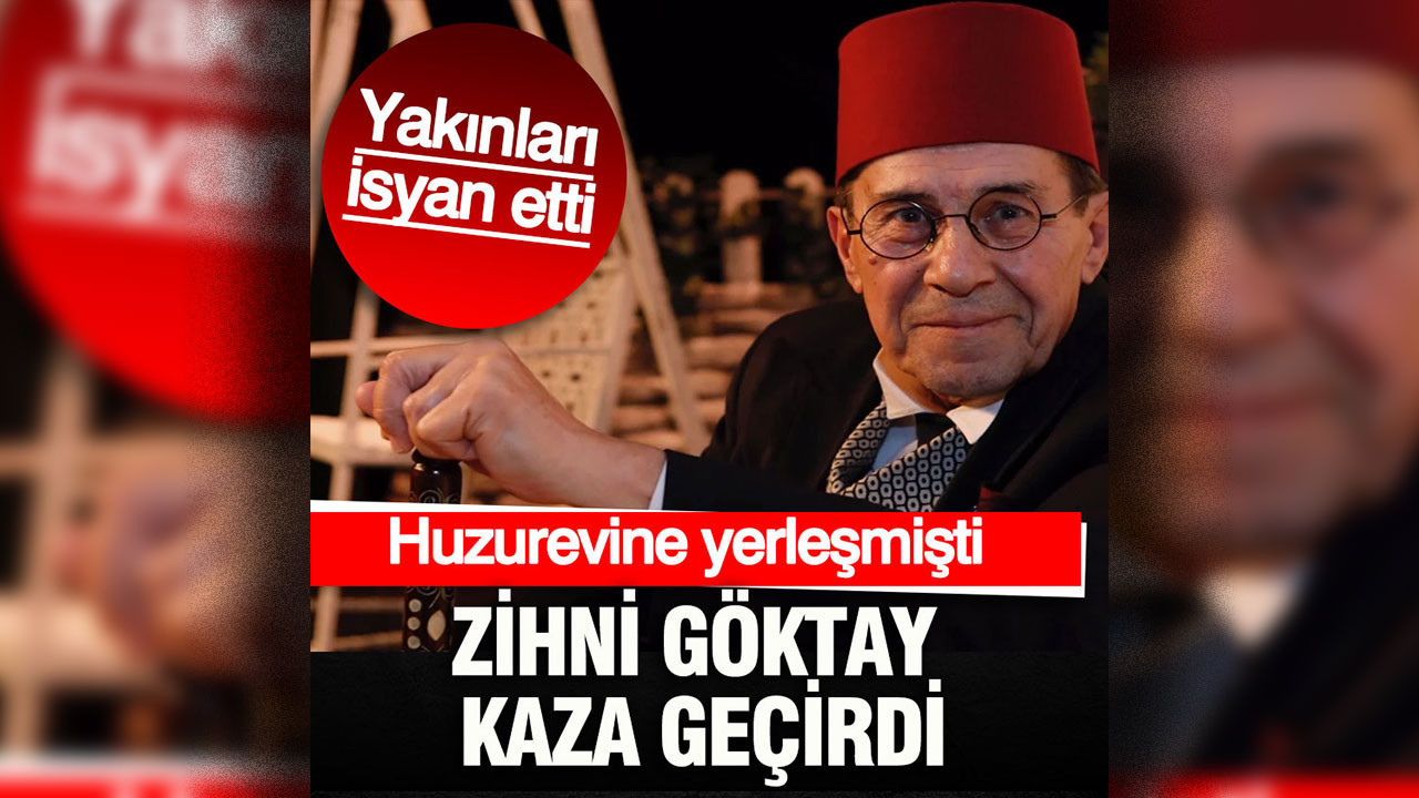 Huzurevine yerleşmişti: Zihni Göktay kaza geçirdi... Yakınları isyan etti