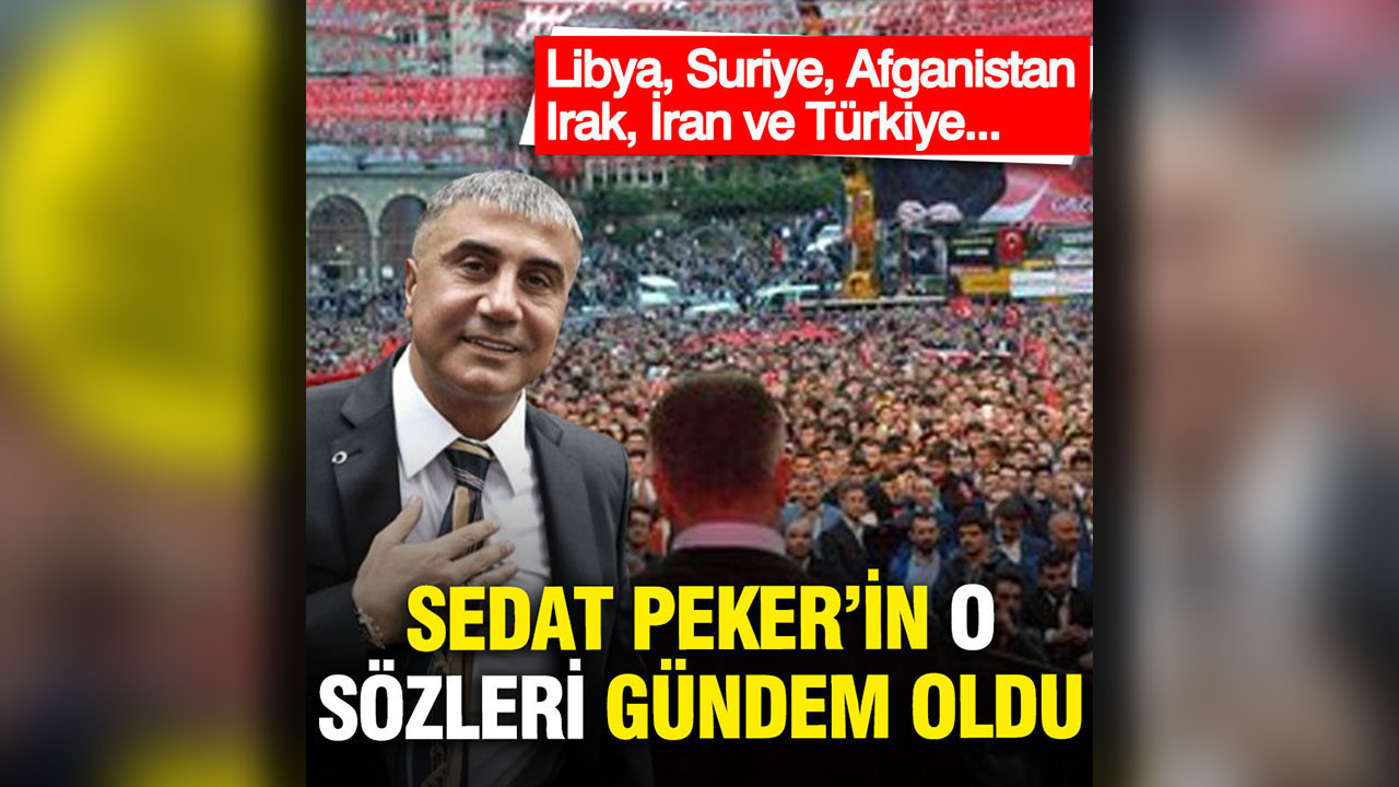 Sedat Peker'in 7 yıl önce söyledikleri yeniden gündem oldu: Irak, Suriye, Venezuela, Türkiye...