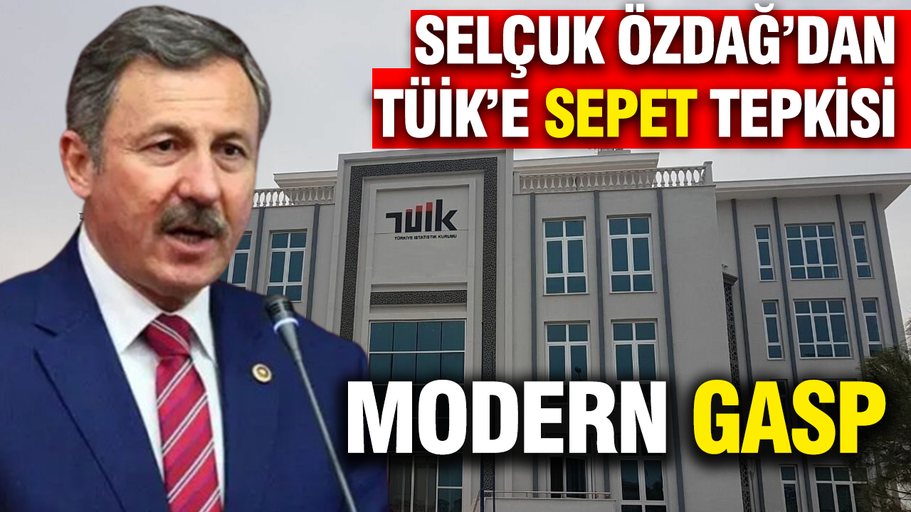 Selçuk Özdağ'dan sepeti açıklamayan TÜİK'e: Modern gasp