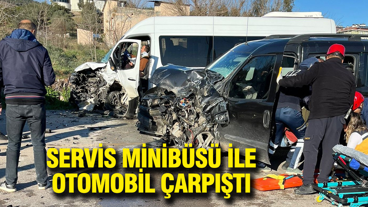 Servisi minibüsü ile otomobil çarpıştı: 7 yaralı
