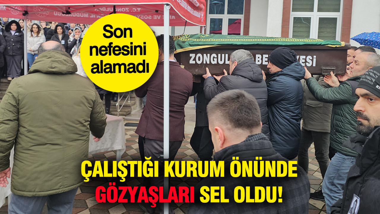 Son nefesini alamadı: Çalıştığı kurum önünde gözyaşları sel oldu