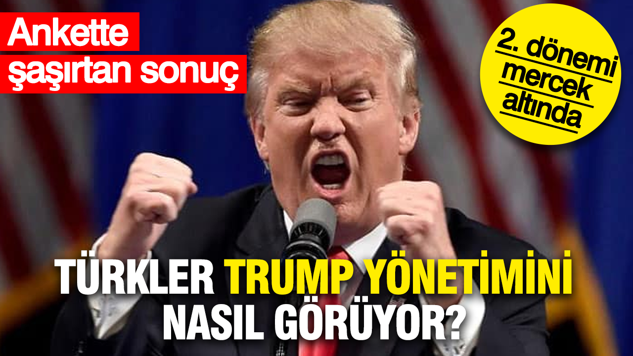 2. dönemi mercek altında: 21 ülkede izlendi 'Türkler Trump'tan memnun mu?'