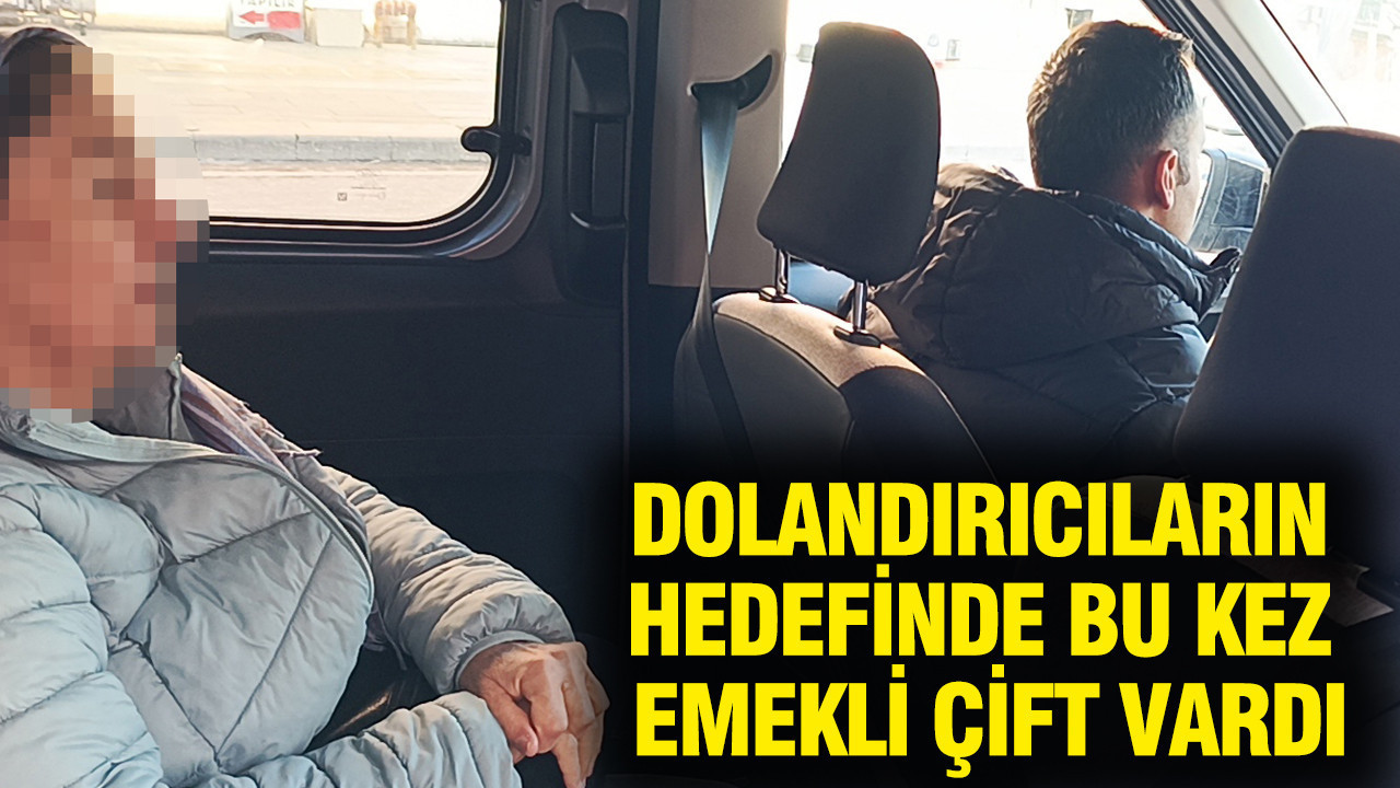Dolandırıcıların hedefinde bu kez emekli çift vardı: Güvenlik görevlisi önledi