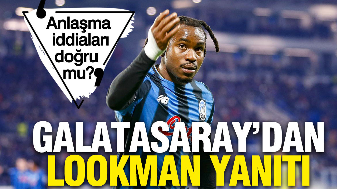 Galatasaray Lookman iddialarına yanıt verdi