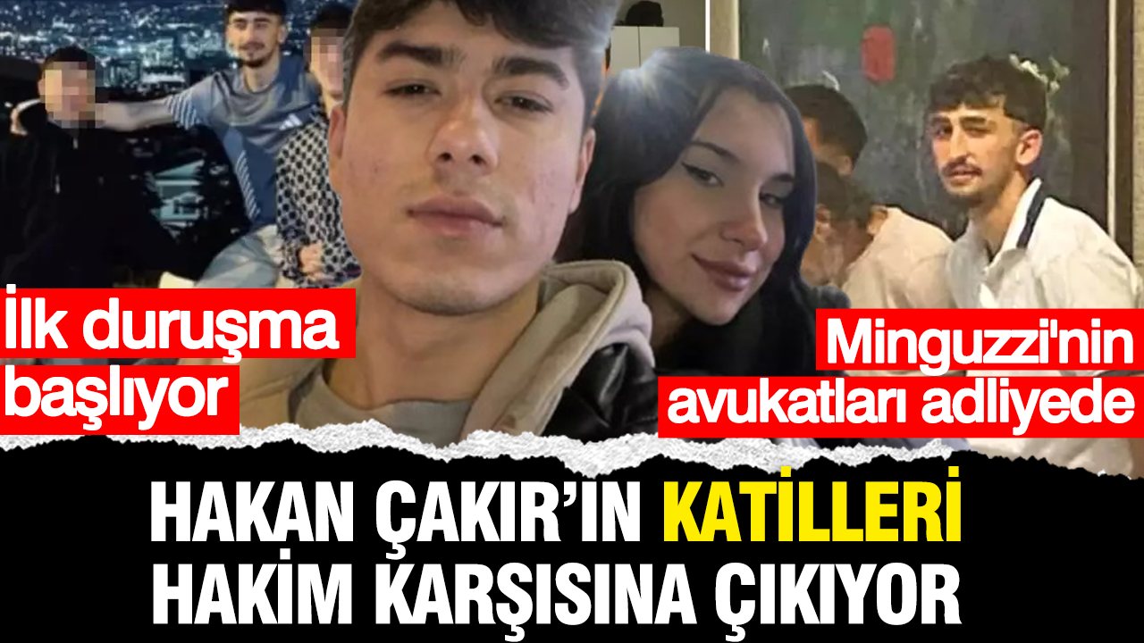 Hakan Çakır'ın katilleri hakim karşısında