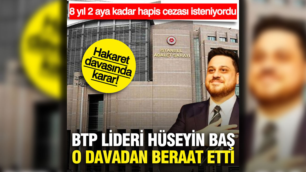 Hüseyin Baş 'Cumhurbaşkanına hakaret' davasından beraat etti