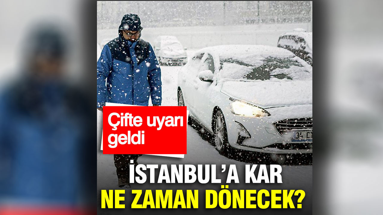 İstanbul’a kar ne zaman dönecek? Çifte uyarı geldi