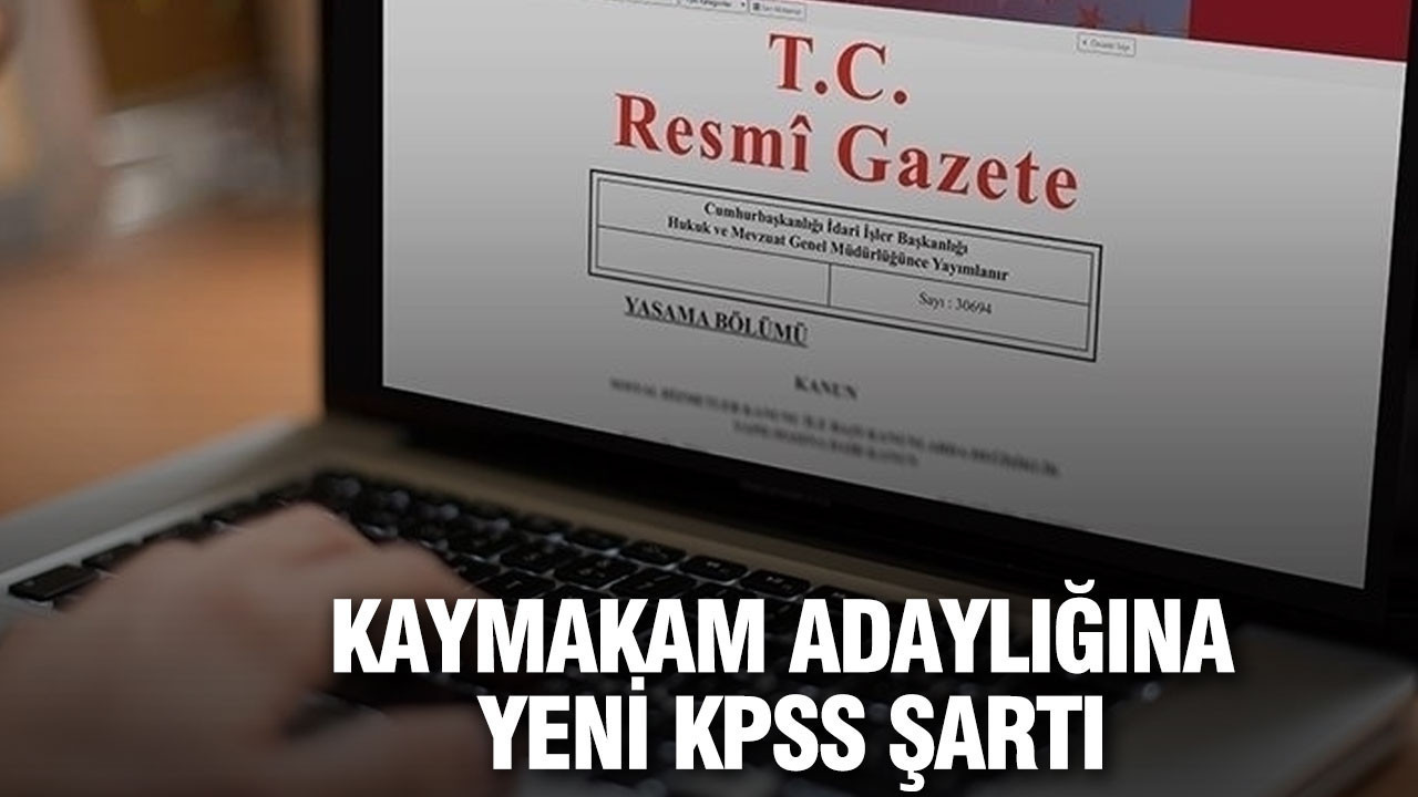 Kaymakam adaylığına yeni KPSS şartı
