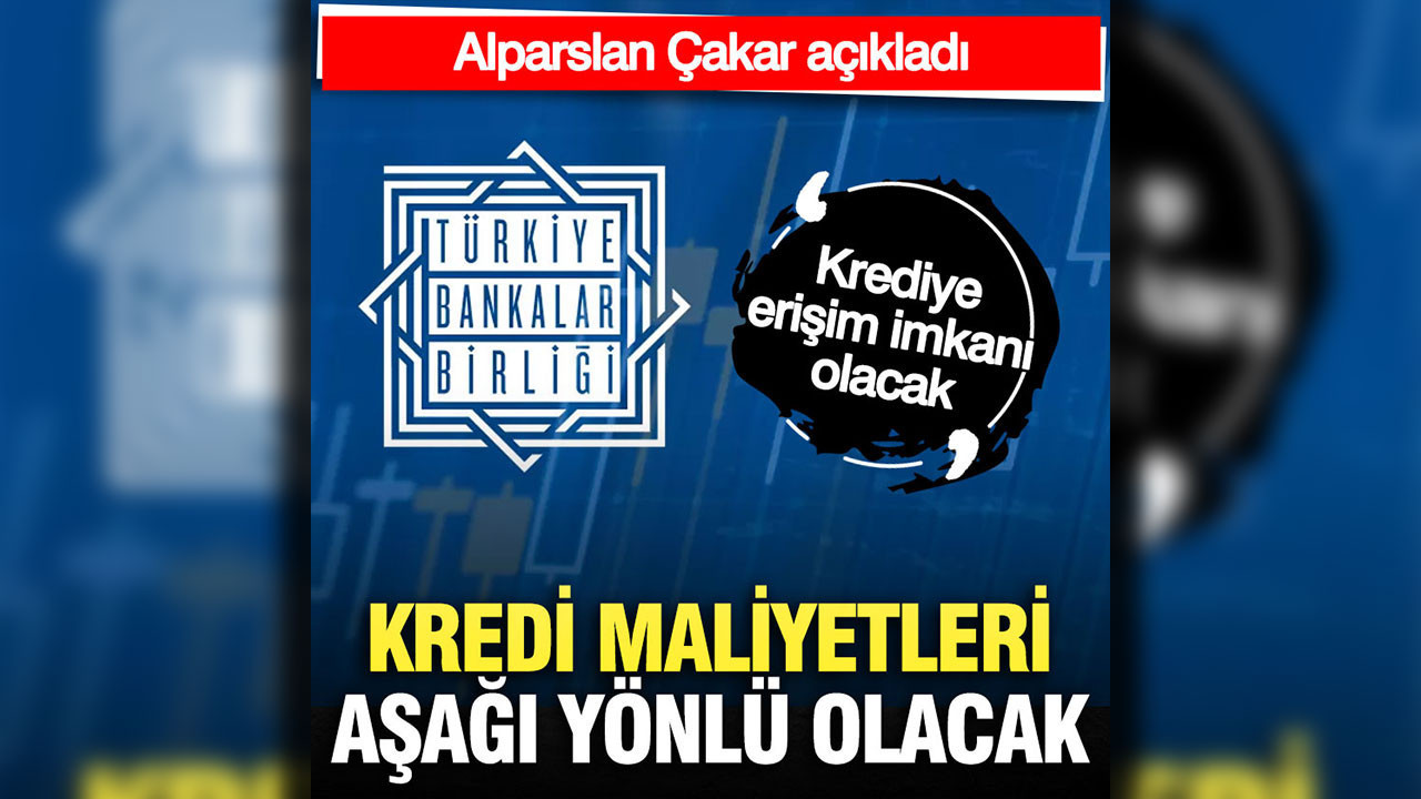 TBB Başkanı açıkladı: Krediye erişim kolaylaşacak